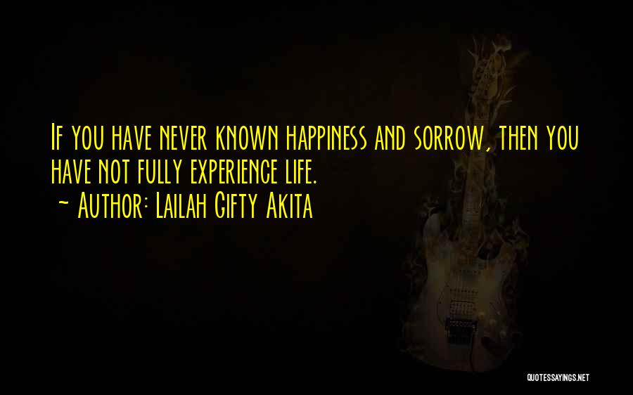 Happiness And Sadness And Love Quotes By Lailah Gifty Akita