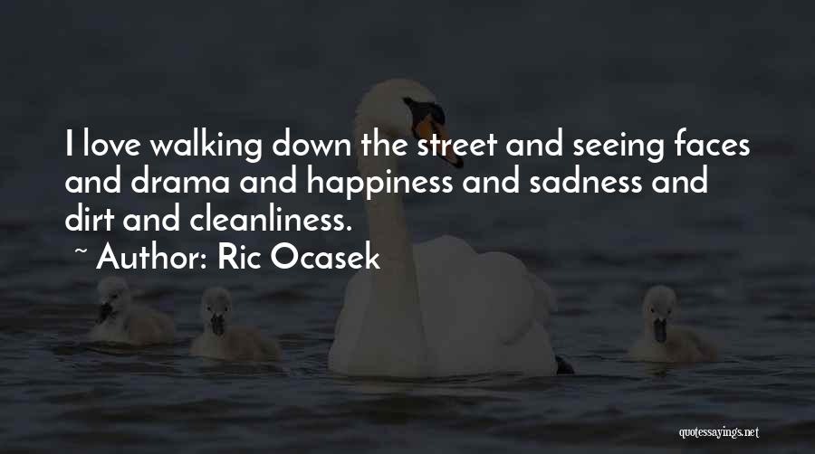 Happiness And Sadness And Love Quotes By Ric Ocasek