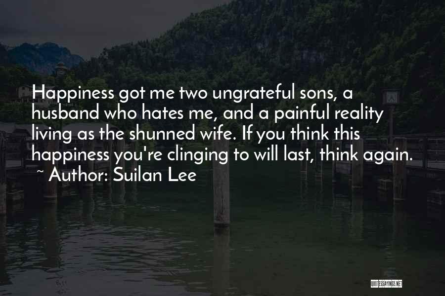 Happiness And Sadness And Love Quotes By Suilan Lee