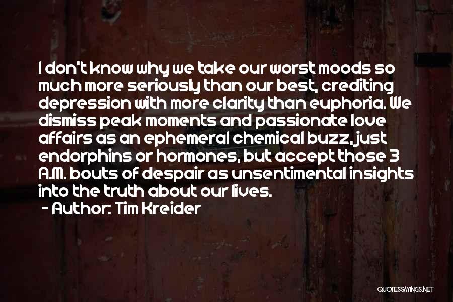 Happiness And Sadness And Love Quotes By Tim Kreider