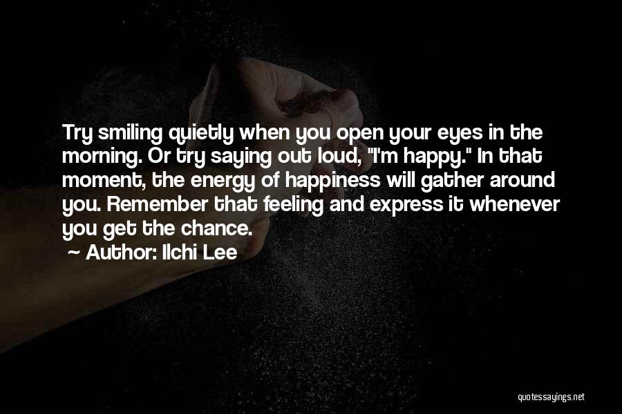 Happiness And Smiling Quotes By Ilchi Lee