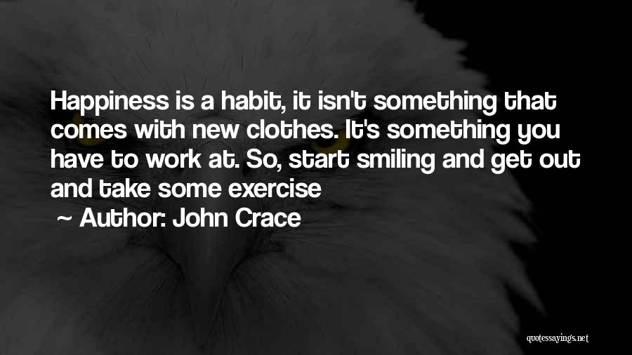 Happiness And Smiling Quotes By John Crace
