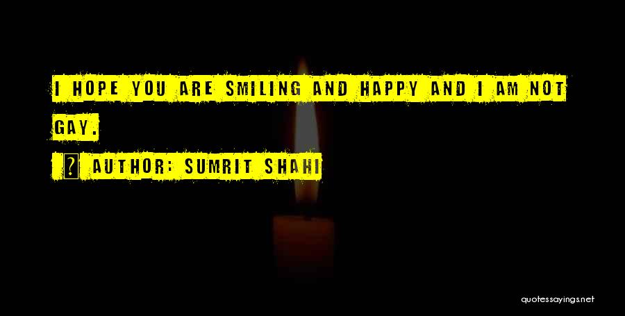 Happiness And Smiling Quotes By Sumrit Shahi