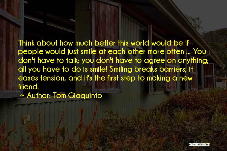 Happiness And Smiling Quotes By Tom Giaquinto