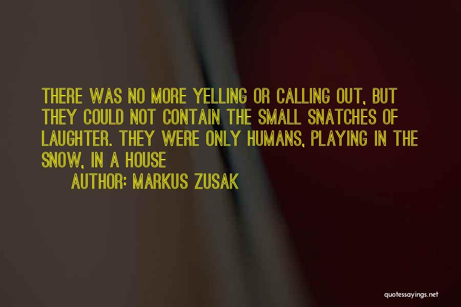 Happiness And Snow Quotes By Markus Zusak