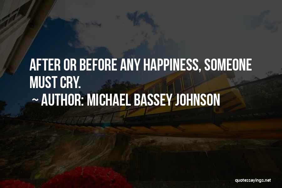 Happiness And Sorrows Quotes By Michael Bassey Johnson
