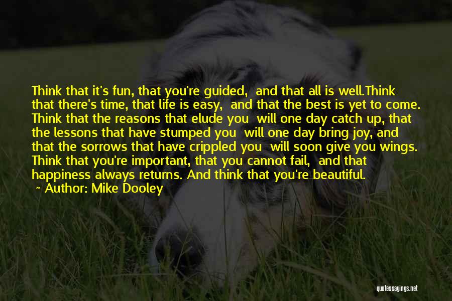 Happiness And Sorrows Quotes By Mike Dooley