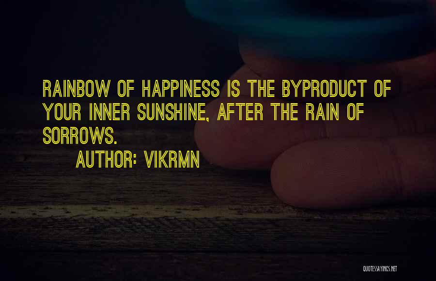 Happiness And Sorrows Quotes By Vikrmn