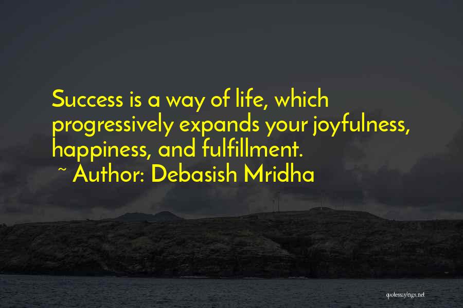 Happiness And Success Quotes By Debasish Mridha