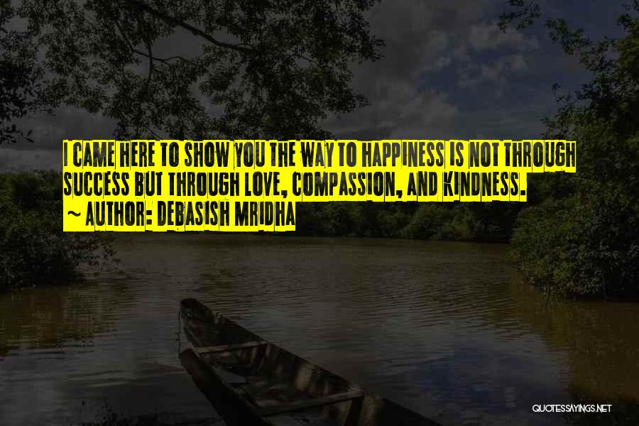 Happiness And Success Quotes By Debasish Mridha