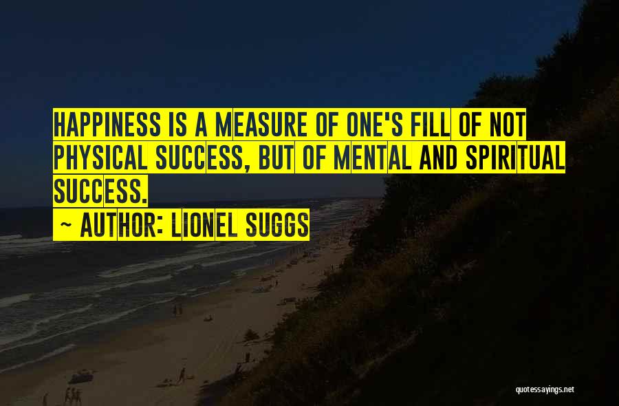 Happiness And Success Quotes By Lionel Suggs