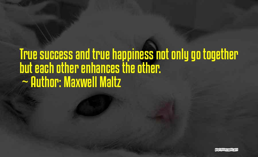 Happiness And Success Quotes By Maxwell Maltz