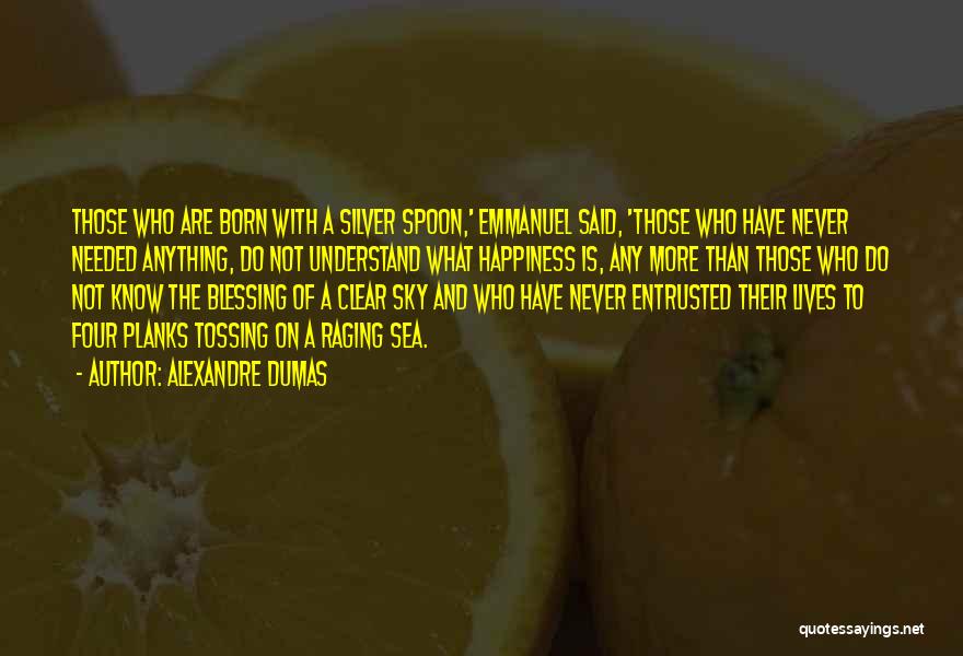 Happiness And The Sea Quotes By Alexandre Dumas Happiness And The Sea Quotes By Alexandre Dumas