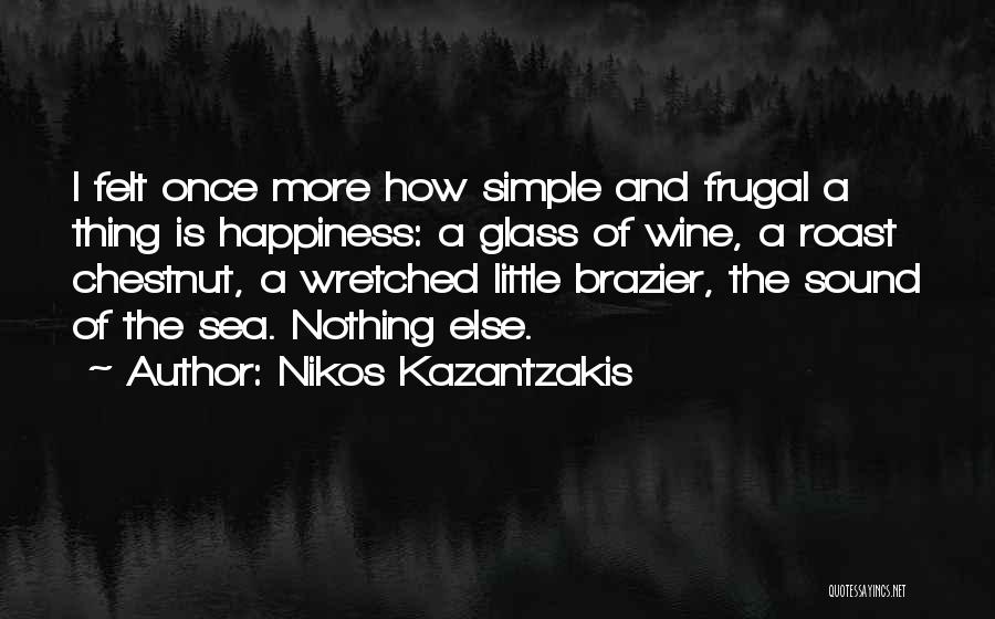 Happiness And The Sea Quotes By Nikos Kazantzakis