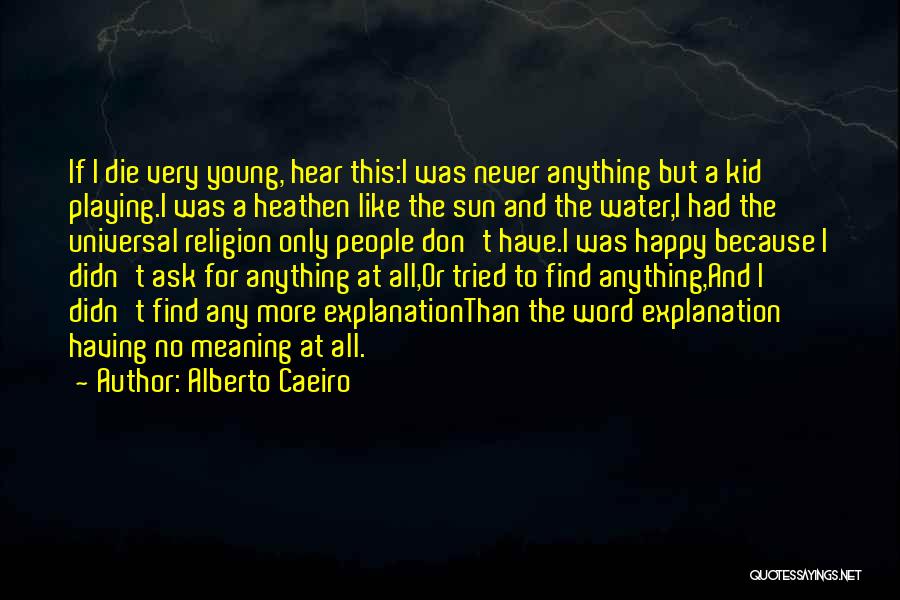 Happiness And The Sun Quotes By Alberto Caeiro