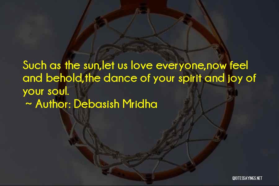 Happiness And The Sun Quotes By Debasish Mridha