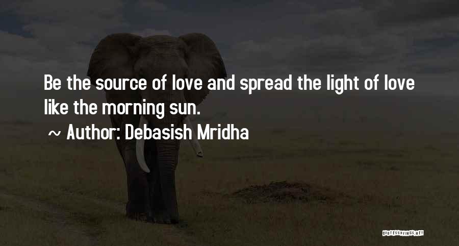 Happiness And The Sun Quotes By Debasish Mridha