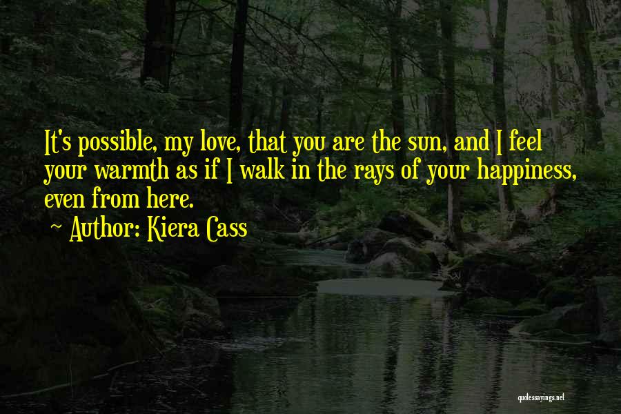 Happiness And The Sun Quotes By Kiera Cass