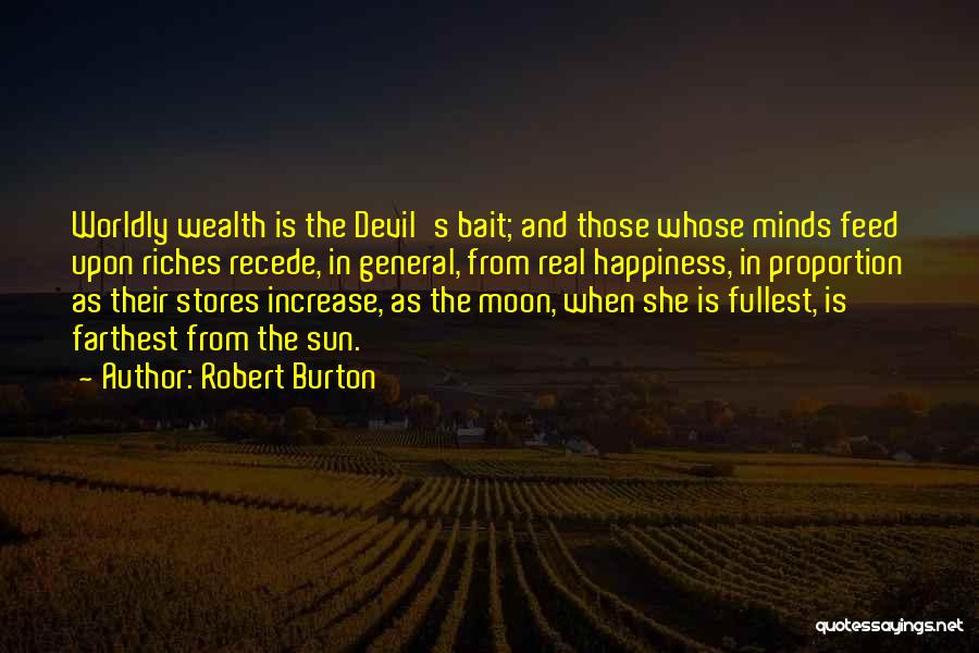 Happiness And The Sun Quotes By Robert Burton