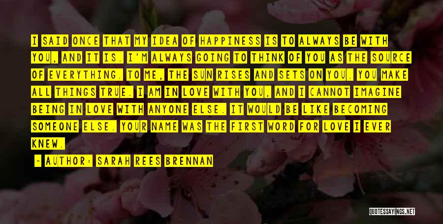 Happiness And The Sun Quotes By Sarah Rees Brennan