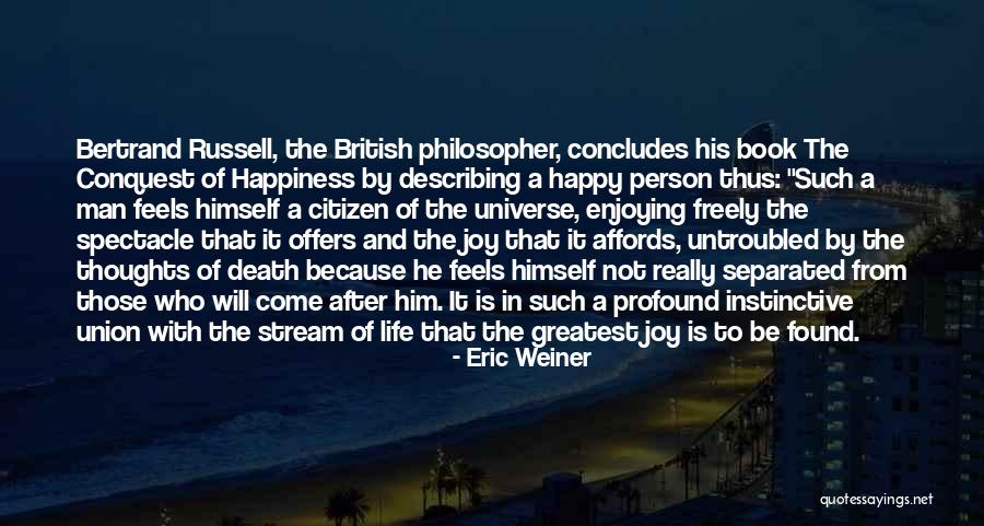 Happiness And The Universe Quotes By Eric Weiner Happiness And The Universe Quotes By Eric Weiner