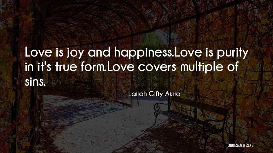 Happiness And True Love Quotes By Lailah Gifty Akita Happiness And True Love Quotes By Lailah Gifty Akita