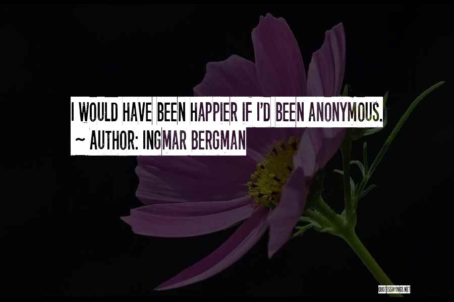 Happiness Anonymous Quotes By Ingmar Bergman