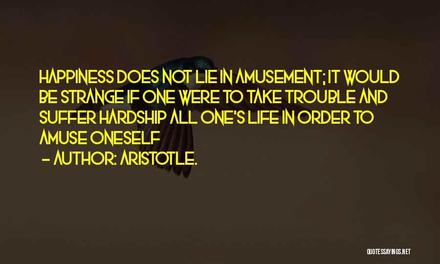 Happiness Aristotle Quotes By Aristotle.