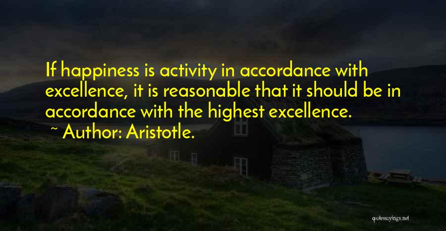 Happiness Aristotle Quotes By Aristotle.