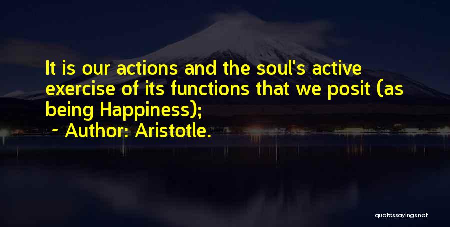 Happiness Aristotle Quotes By Aristotle.