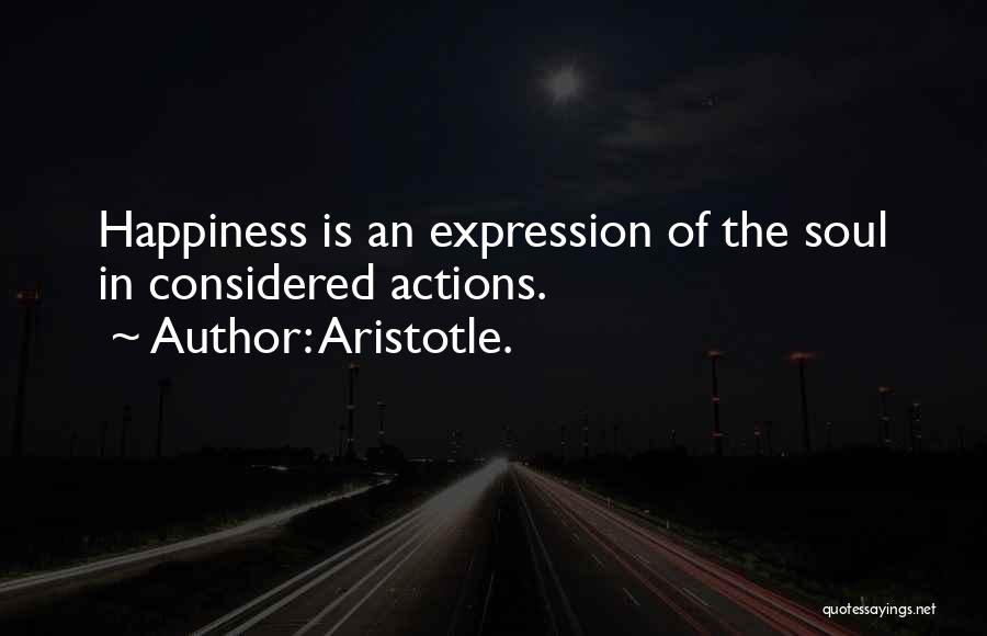 Happiness Aristotle Quotes By Aristotle.