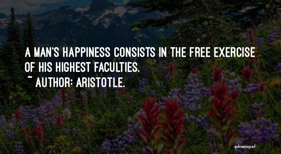 Happiness Aristotle Quotes By Aristotle.