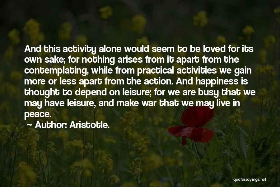 Happiness Aristotle Quotes By Aristotle.