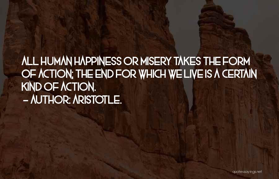 Happiness Aristotle Quotes By Aristotle.