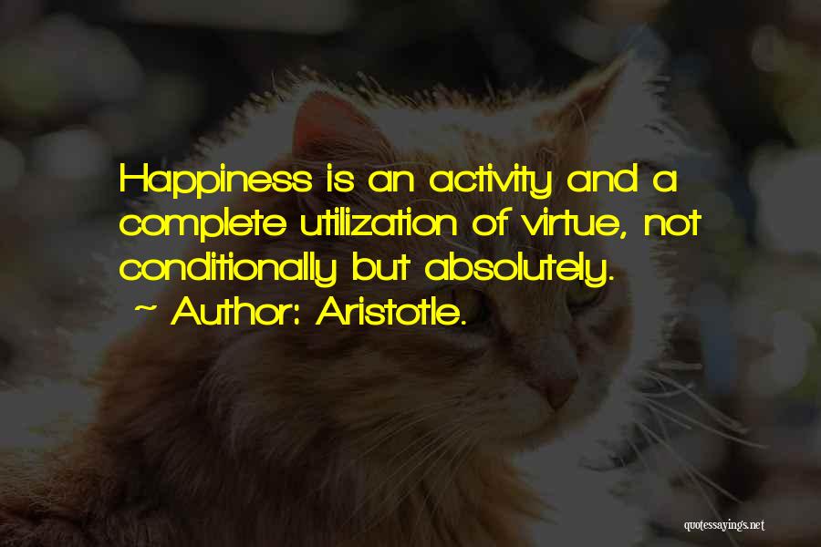 Happiness Aristotle Quotes By Aristotle.