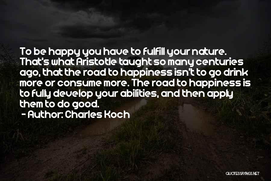 Happiness Aristotle Quotes By Charles Koch