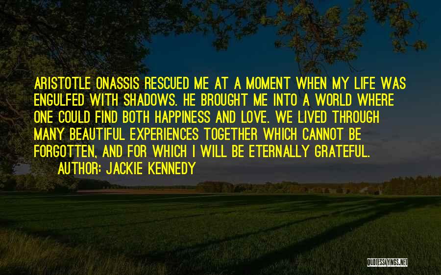 Happiness Aristotle Quotes By Jackie Kennedy