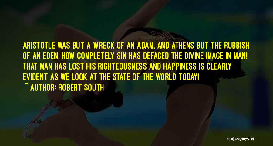 Happiness Aristotle Quotes By Robert South