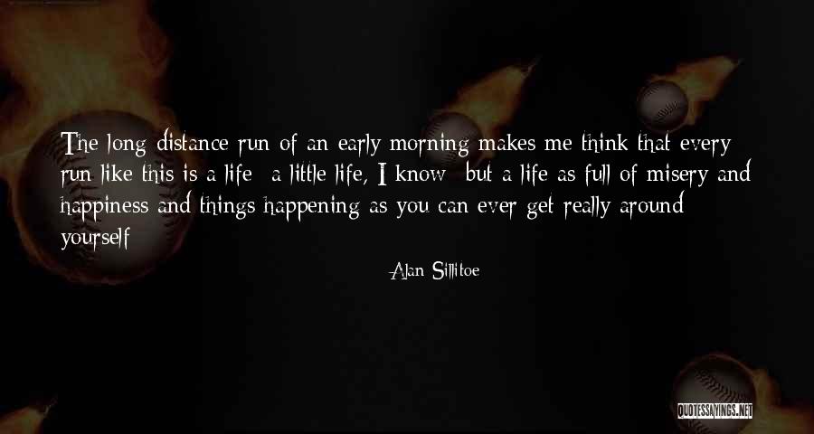 Happiness Around You Quotes By Alan Sillitoe Happiness Around You Quotes By Alan Sillitoe