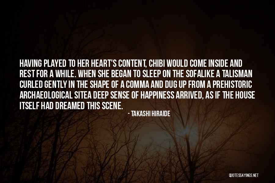 Happiness Arrived Quotes By Takashi Hiraide Happiness Arrived Quotes By Takashi Hiraide