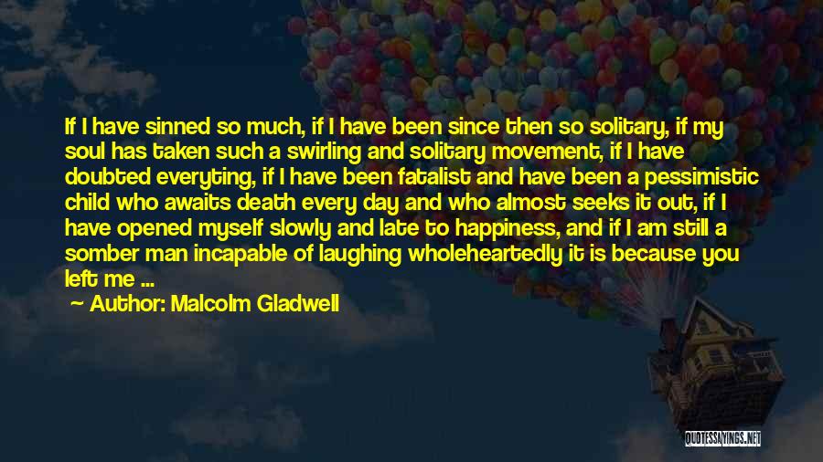 Happiness Awaits Quotes By Malcolm Gladwell