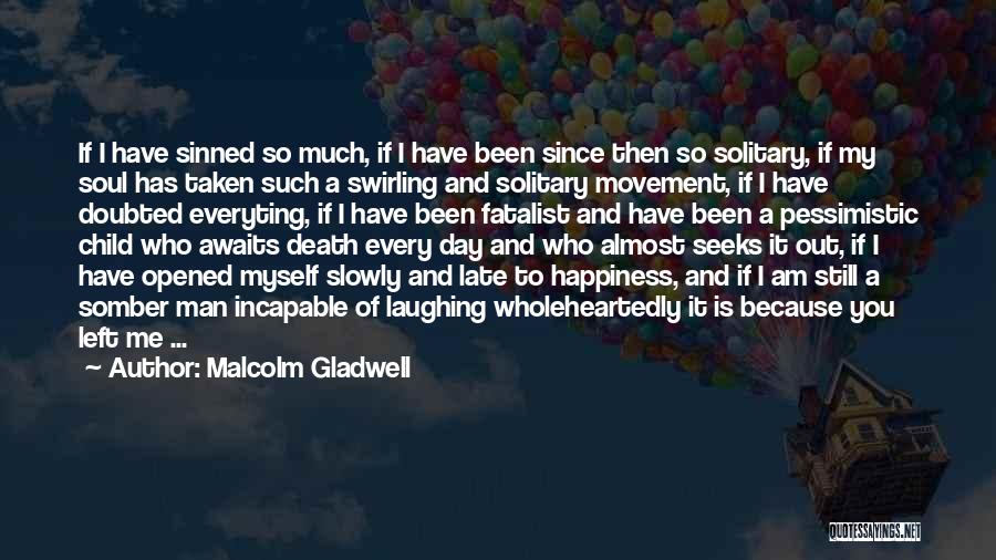 Happiness Awaits You Quotes By Malcolm Gladwell