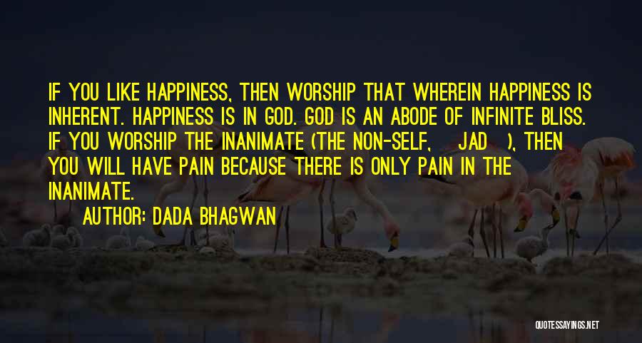 Happiness Because Of God Quotes By Dada Bhagwan