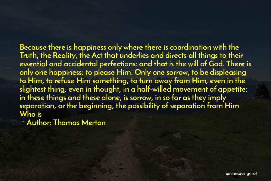 Happiness Because Of God Quotes By Thomas Merton