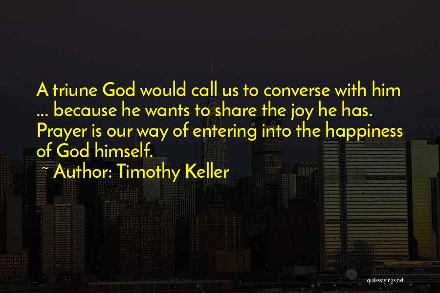 Happiness Because Of God Quotes By Timothy Keller