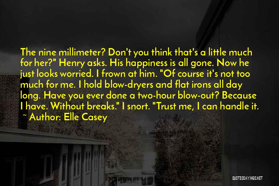 Happiness Because Of Her Quotes By Elle Casey