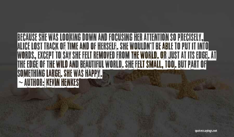 Happiness Because Of Her Quotes By Kevin Henkes