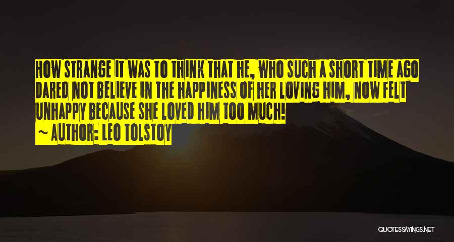 Happiness Because Of Her Quotes By Leo Tolstoy