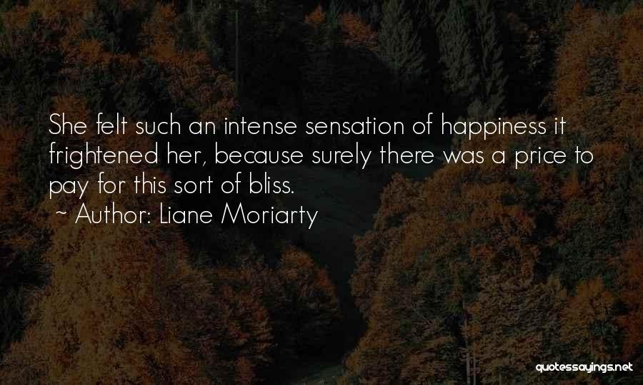 Happiness Because Of Her Quotes By Liane Moriarty