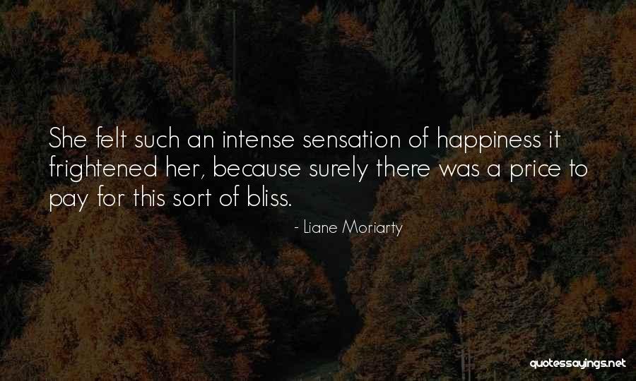 Happiness Because Of Her Quotes By Liane Moriarty